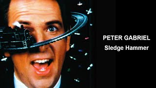 Sledgehammer - Peter Gabriel