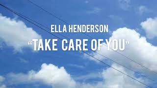 Ella Henderson - Take care of you