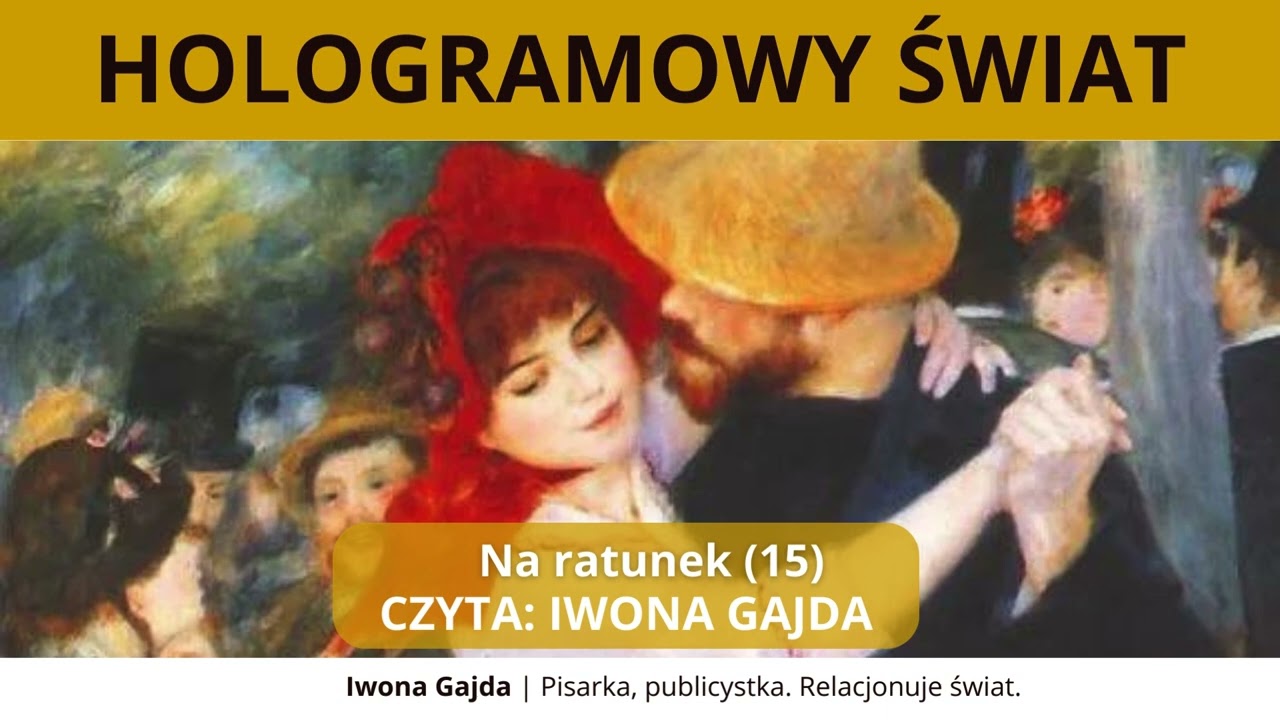 Na ratunek (15) - Hologramowy Świat 3. Energia Życia | Iwona Gajda