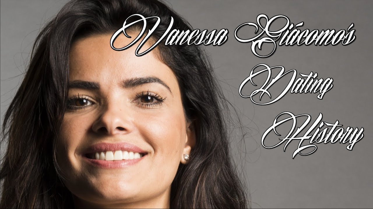 ♥♥♥ Men Vanessa Giácomo Has Dated ♥♥♥