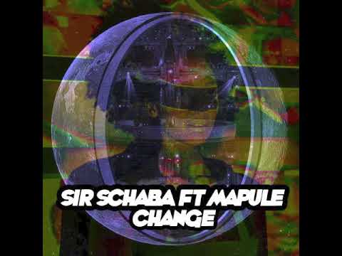 Sir Schaba, Mapule - Change  (Tswex Malabola Remix)