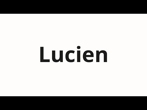 How to pronounce Lucien