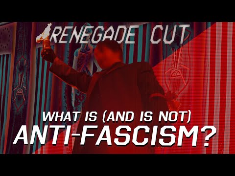 What is (and is not) anti-fascism? | Renegade Cut