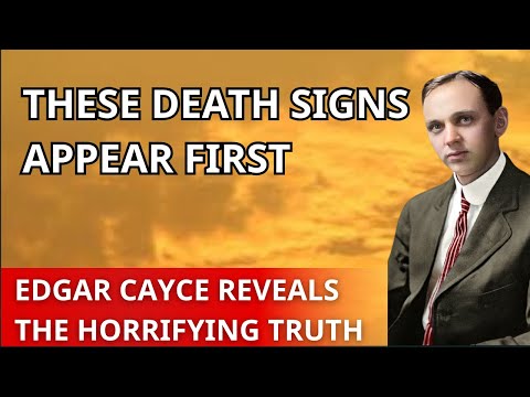 7 Signs That Come Before Death – Edgar Cayce