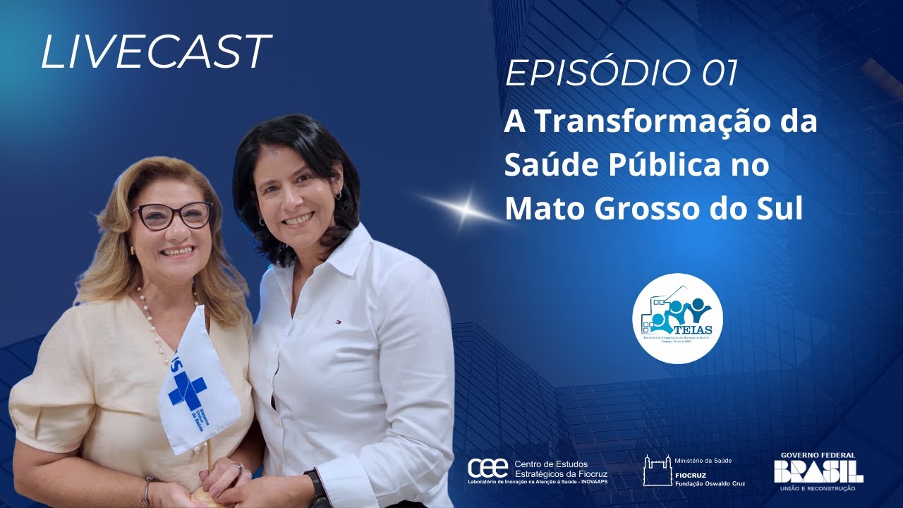 LiveCast 01 -   A Transformação da Saúde Pública no Mato Grosso do Sul