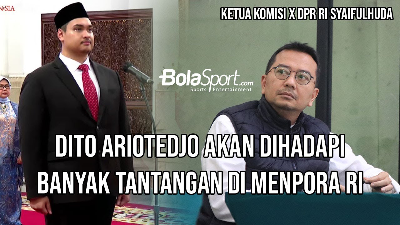 DPR RI Ungkap Tantangan Berat Dito Ariotedjo Sebagai Menpora Republik Indonesia