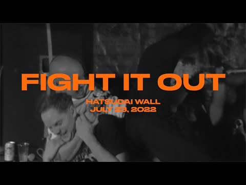 ⌜ nbv ⌟  |  FIGHT IT OUT @ Hatsudai Wall – 23 July 2022
