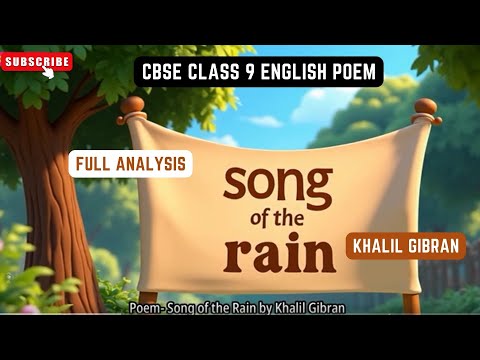 Song of the Rain - Khalil Gibran | CBSE Class 9 English Poem | Poetry Analysis | Literature