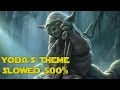 Yoda's Theme (Slowed Down 500%)