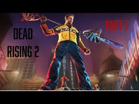 DEAD RISING 2 WALKTHROUGH PT. 7 (The Road to Dead Rising Deluxe Remaster)