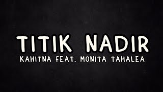 Download lagu Titik Nadir Kahitna feat. Monita Tahalea Lyrics mp3 Download lagu Titik Nadir Kahitna feat. Monita Tahalea Lyrics mp3
