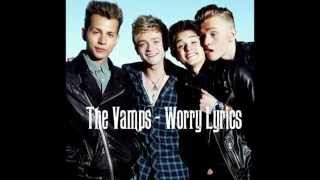 The Vamps - Worry Lyrics