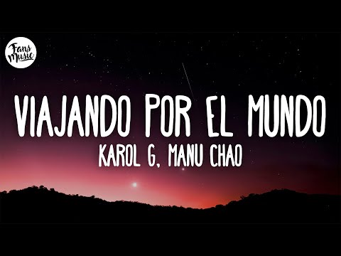 KAROL G, Manu Chao - Viajando Por El Mundo (Letra)