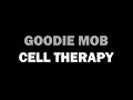 Goodie Mob Cell Therapy LYRICS