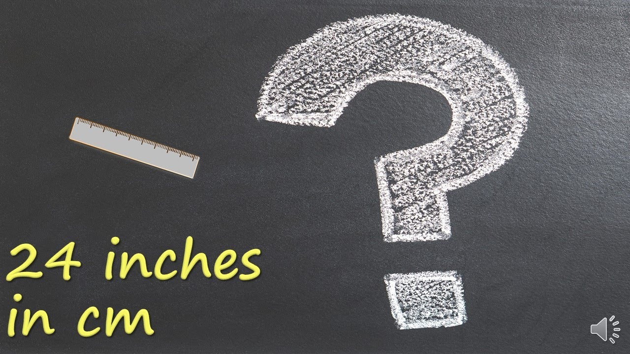 Putar video 24 inches in cm sekarang 24 inches in cm