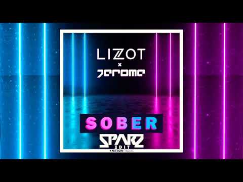 LIZOT X JEROME - SOBER (SPARZ EDIT)