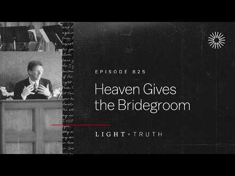 Heaven Gives the Bridegroom