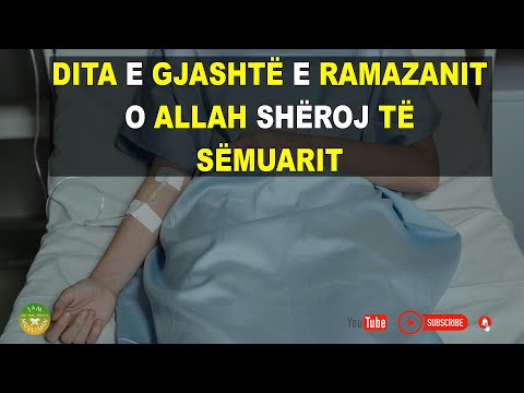 Dita e Gjashtë e Ramazanit, O Allah shëroj të sëmuarit