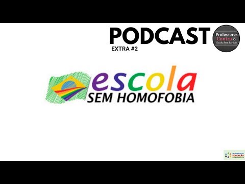 PCESP Podcast Extra #2 - Escola sem homofobia, Bolsonaro e pânico moral