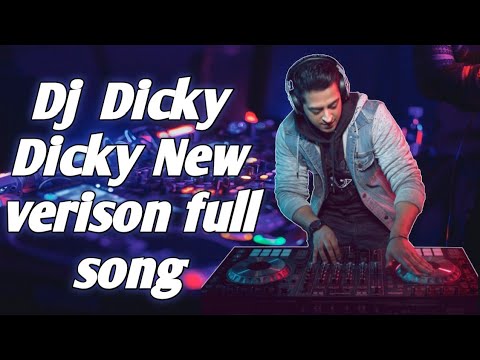 DJ Dicky Dicky new version full Mix.....
