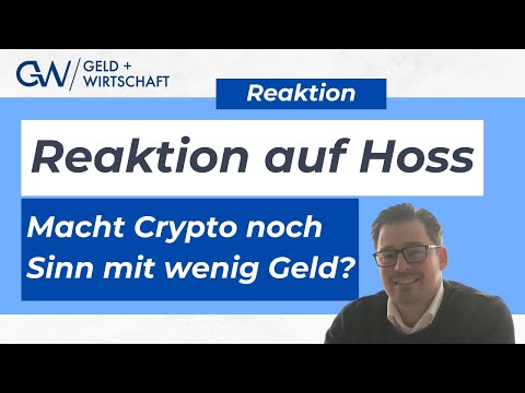 Reaktion auf Hoss - "Macht Crypto noch Sinn mit wenig Geld?"