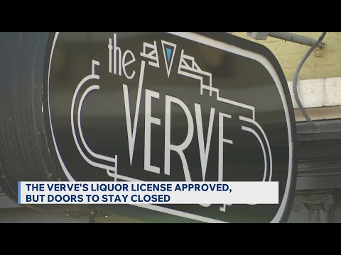 The Verve's liquor license approved, but doors to stay closed