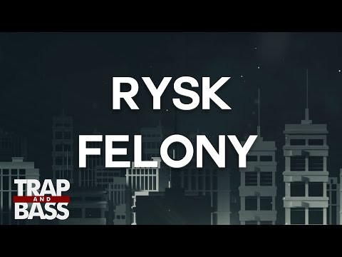 rysk - Felony (feat. KARRA)