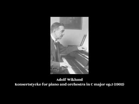 Adolf Wiklund - Konsertstycke for piano and orchestra in C major op.1 (1902)