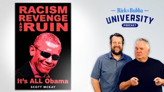 Obama Is Still in Charge | Scott McKay | Rick & Bubba University | Ep 196