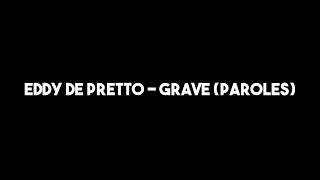 Eddy de Pretto - Grave (Paroles) (Avec musique)