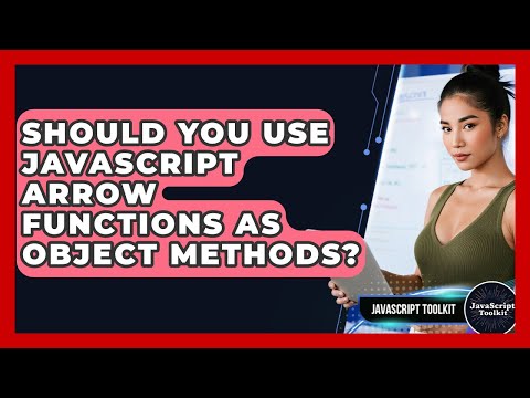 Should You Use Javascript Arrow Functions As Object Methods Javascript Toolkit