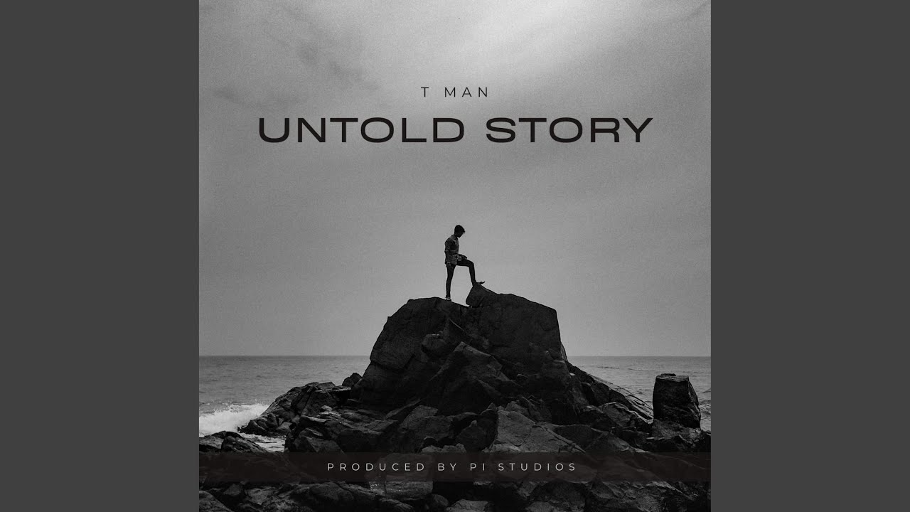 Untold Story (feat. TMan Official)