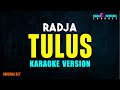 Radja - Tulus (Karaoke Version)