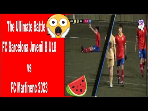 The Ultimate Battle | FC Barcelona Juvenil B U18 vs FC Martinenc 2023😱