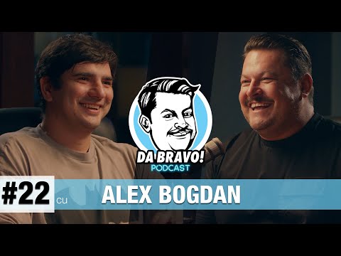 DA BRAVO! Podcast #22 cu Alex Bogdan