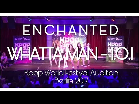 Enchanted - Whatta Man by IOI | KWF Audition in Berlin