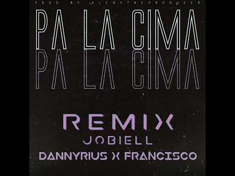 Pa La Cima (Feat. Jobiell & Francisco) (Remix)