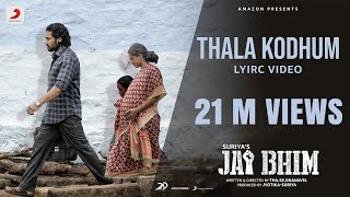 Jai Bhim - Thala Kodhum Lyric  Suriya  Sean Roldan