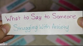 What to Say to Someone Struggling With Anxiety