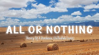 All Or Nothing - Theory Of A Deadman (Chilledlab Cover) [Lyrics]