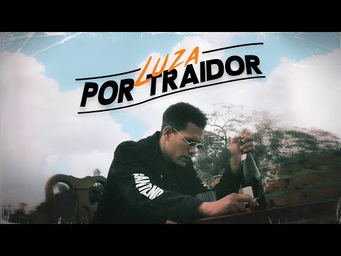 Luza - Por traidor (Official video)