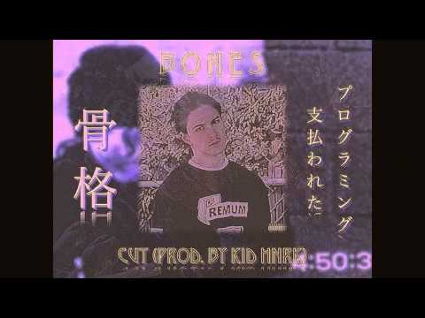 BONES - Cut (prod. by Kid HNRK)