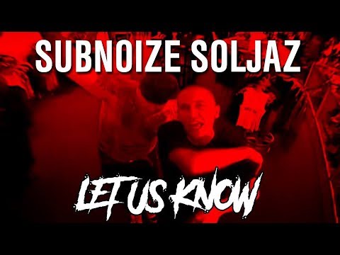 Subnoize Souljaz "Let Us Know"