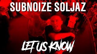 Subnoize Souljaz "Let Us Know"