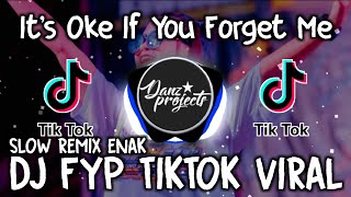 Download lagu Dj slow santuy - it's oke if you forget me - fyp tiktok viral terbaru Slow Remix mp3