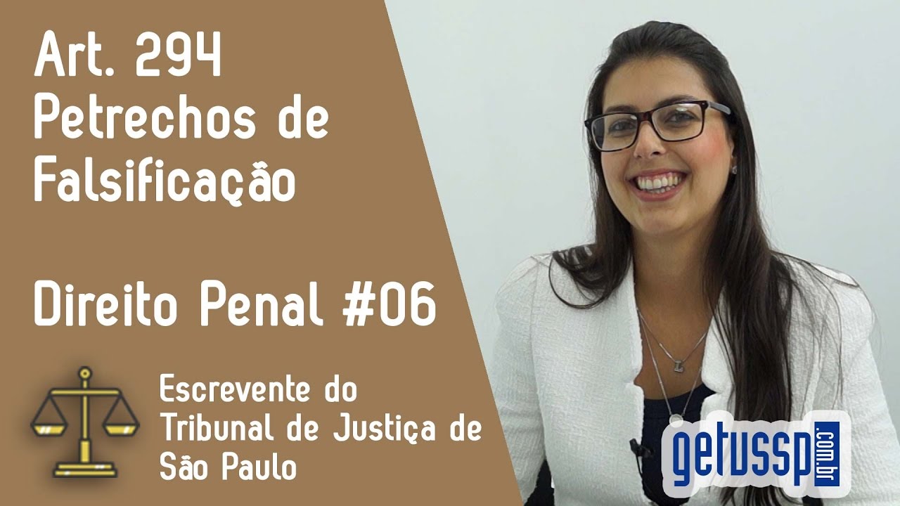 Art. 294 do Código Penal | Petrechos de falsificação | Escrevente do TJ #06
