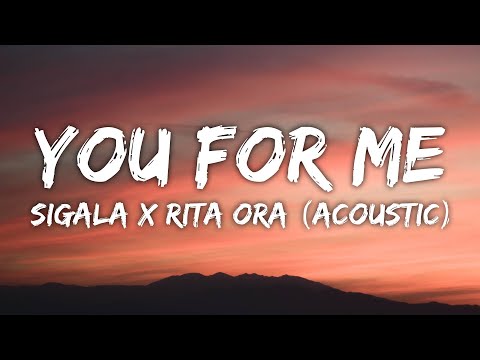 Sigala, Rita Ora - You for Me (Lyrics) Acoustic