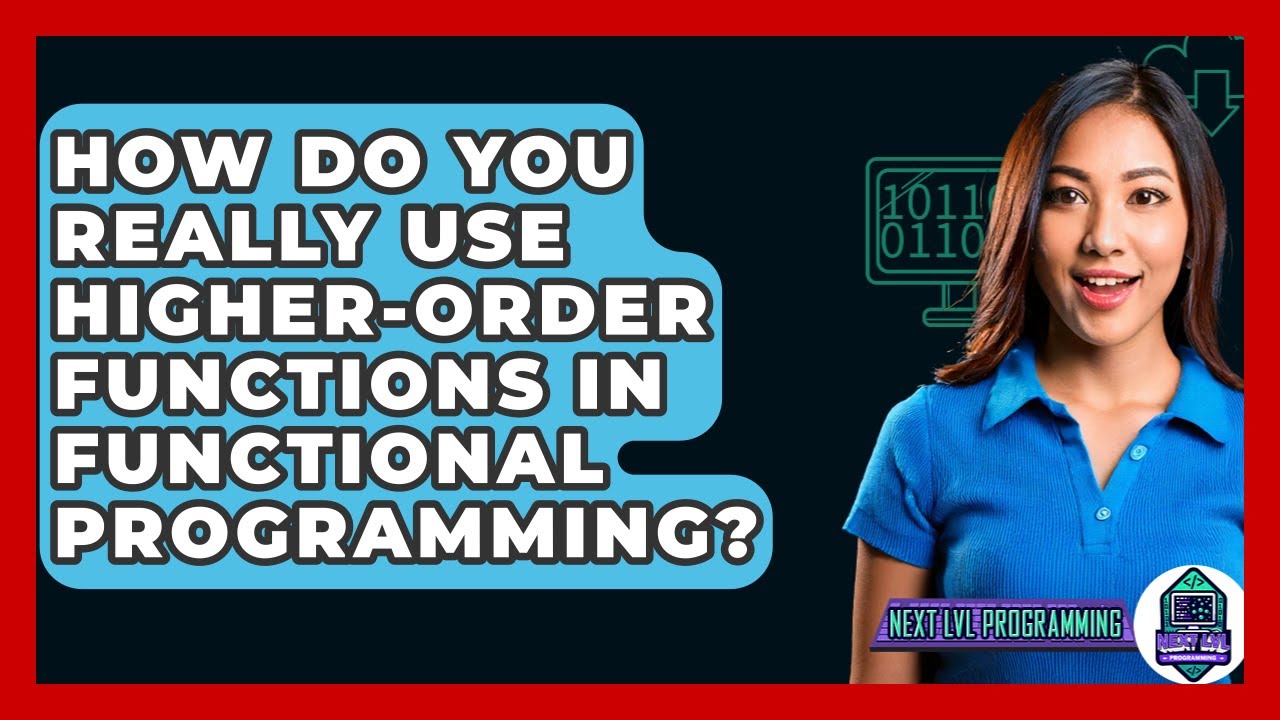 How Do You Really Use Higher-Order Functions In Functional Programming? - Next LVL Programming