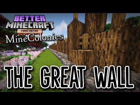 Better Minecraft: MineColonies #52 - THE GREAT WALL