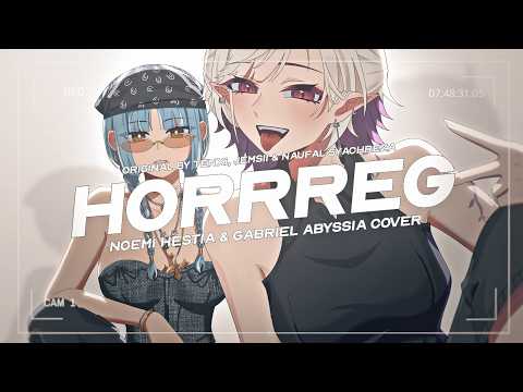 [ Gabriel Abyssia x Noemi Hestia ] hoRRReg - Tenxi, Jemsii & Naufal Syachreza (cover)